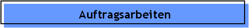 Auftragsarbeiten