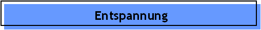 Entspannung