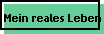 Mein reales Leben