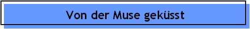Von der Muse geksst